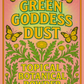 GREEN GODDESS DUST